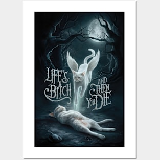 Life's A Bitch And Then You Die Posters and Art